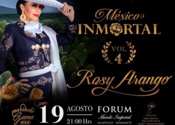 Rosy Arango regresa a Forum Mundo Imperial con “México Inmortal Vol.4” para una presentación muy especial