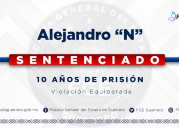 FGE Guerrero logró Sentencia Condenatoria por Violación Equiparada en Zihuatanejo