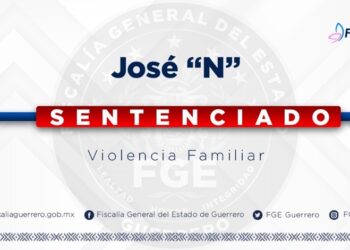 FGE Guerrero logró sentencia condenatoria por delito de Violencia Familiar, en Zihuatanejo de Azueta