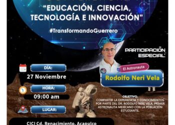 El 27 de noviembre se realizará la Conferencia del Astronauta, Rodolfo Neri Vela en Acapulco: SEG